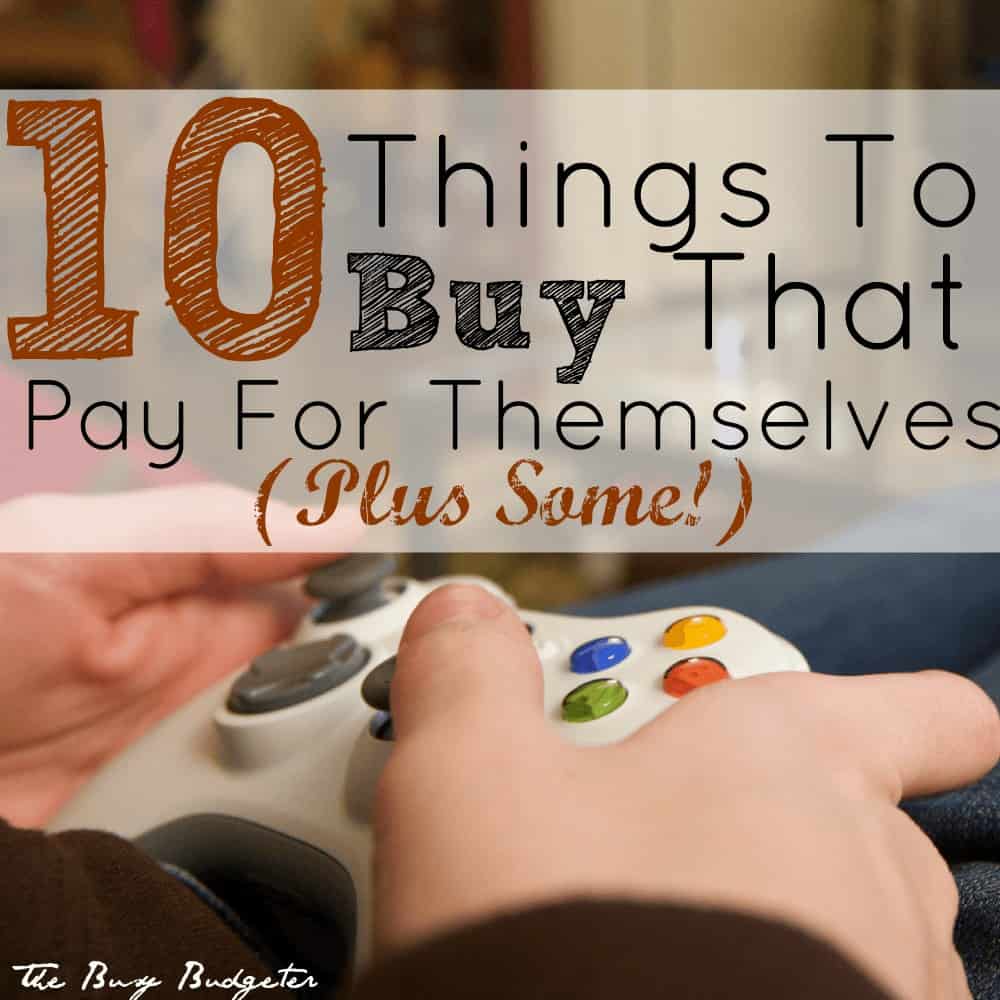 10 Fun Things To Buy That Pay For Themselves (Plus Some!) - The Busy ...