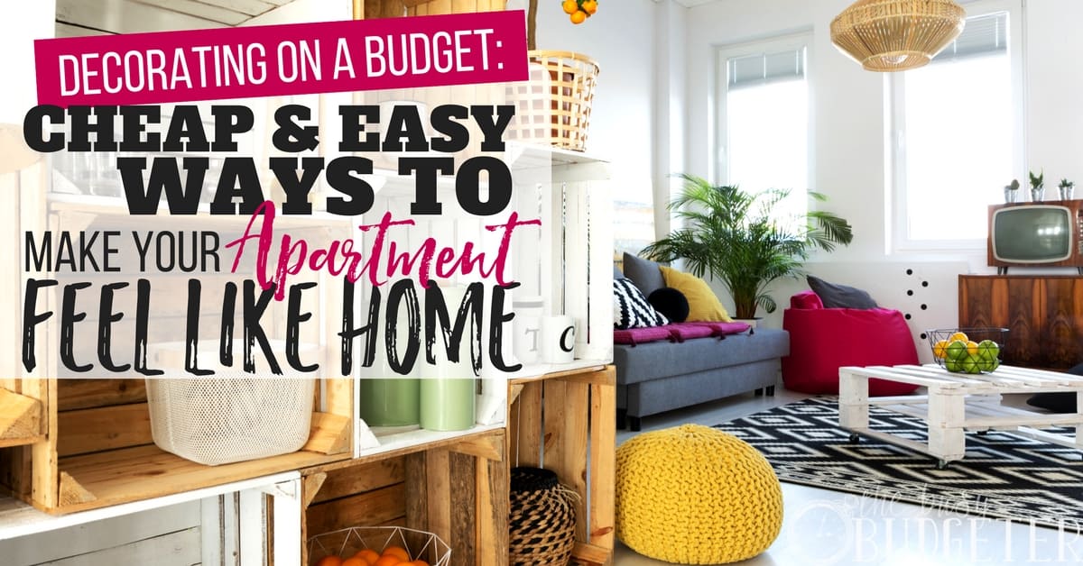 Apartment Decorating on a Budget: Make Your Apartment Feel ...